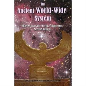 The Ancient WorldWide System by David Warner Mathisen