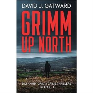 Grimm Up North by David J Gatward