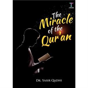 The Miracle of the Quran by Yasir Qadhi