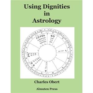 Using Dignities in Astrology by Charles Obert