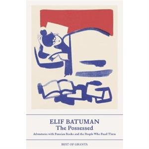 The Possessed by Elif Batuman