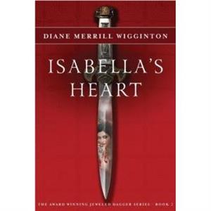 Isabellas Heart by Diane Merrill Wigginton