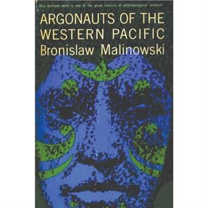 Argonauts of the Western Pacific by Bronislaw Malinowski