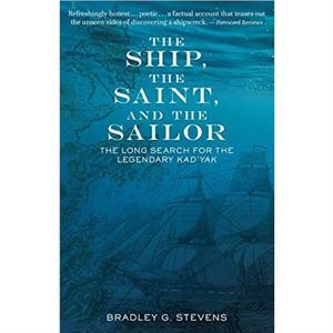 The Ship the Saint and the Sailor by Bradley G. Stevens