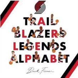 Trail Blazers Legends Alphabet by Beck Feiner