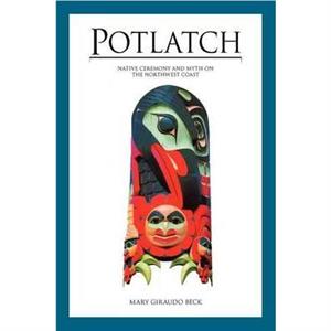 Potlatch by Mary Giraudo Beck