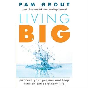 Living Big by Pam Grout