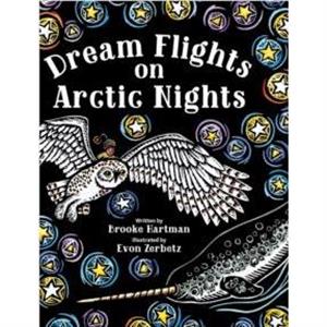 Dream Flights on Arctic Nights by Brooke Hartman