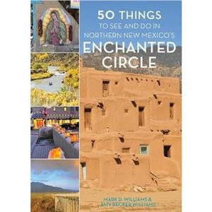 50 Things to See and Do in Northern New Mexicos Enchanted Circle by Amy Becker Williams