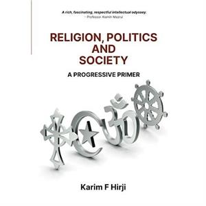 Religion Politics And Society by Karim F. Hirji