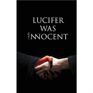 Lucifer was Innocent by Tirth Raj Parsana