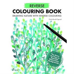 Reverse Coloring Book Drawing Nature with Inverse Coloring by Cecile BaudeTagnard