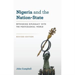 Nigeria and the NationState by John Campbell