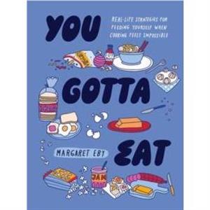 You Gotta Eat by Margaret Eby