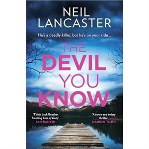 The Devil You Know by Neil Lancaster