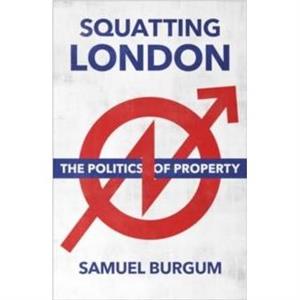 Squatting London by Samuel Burgum