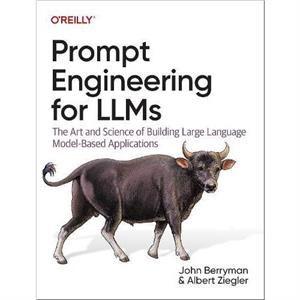 Prompt Engineering for LLMs by Albert Ziegler