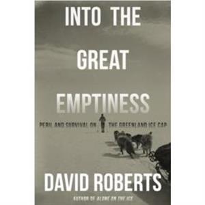 Into the Great Emptiness by David Roberts