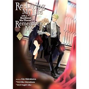 ReLiving My Life with a Boyfriend Who Doesnt Remember Me Manga Vol. 2 by Eiko Mutsuhana