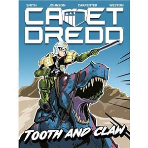 Cadet Dredd Tooth And Claw by Ned Hartley