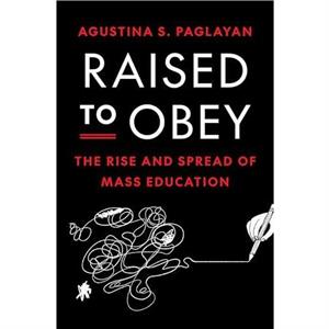 Raised to Obey by Agustina Paglayan