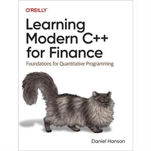 Learning Modern C for Finance by Daniel Hanson