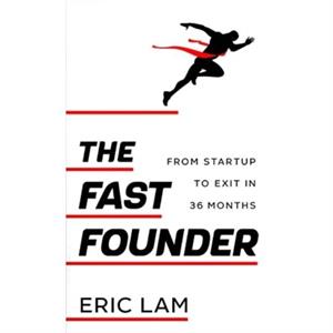 The Fast Founder by Eric Lam