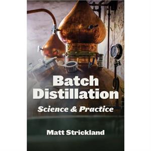 Batch Distillation by Matt Strickland