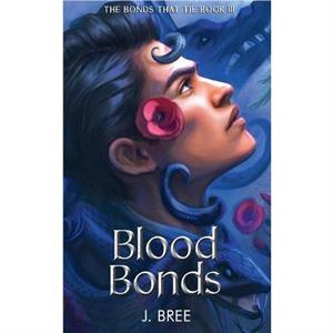 Blood Bonds by J Bree