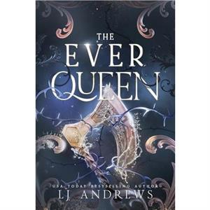 The Ever Queen by Lj Andrews