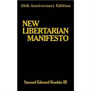 New Libertarian Manifesto by Konkin III & Samuel & Edward