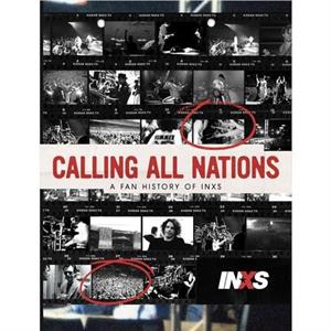 Calling All Nations  A Fan History of INXS by Neil Cossar