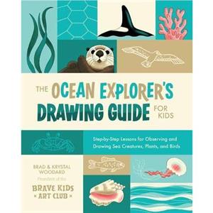 The Ocean Explorers Drawing Guide for Kids by Krystal Woodard