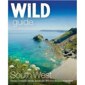 Wild Guide South West by Daniel Start