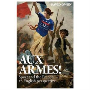 Aux Armes by David Owen