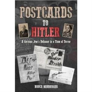 Postcards to Hitler by Bruce Neuburger