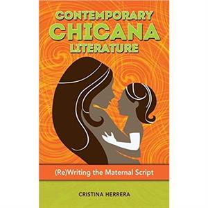 Contemporary Chicana Literature by Cristina Herrera