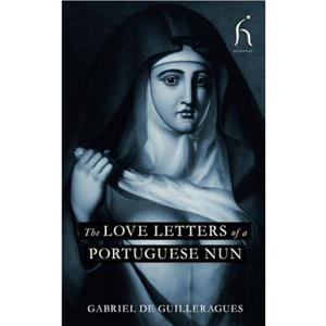 The Love Letters of a Portuguese Nun by Guilleragues