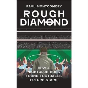 Rough Diamond by Paul Montgomery