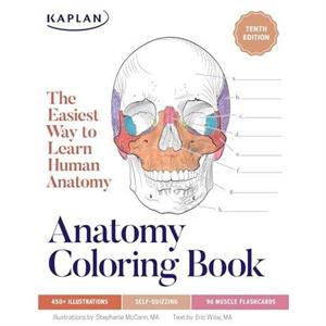 Anatomy Coloring Book with 450 Realistic Medical Illustrations with Quizzes for Each by Eric Wise