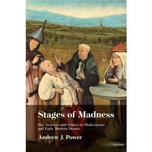 Stages of Madness by Andrew J. Power