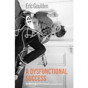 A Dysfunctional Success by Eric Goulden