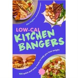 LowCal Kitchen Bangers by Alex Hughes