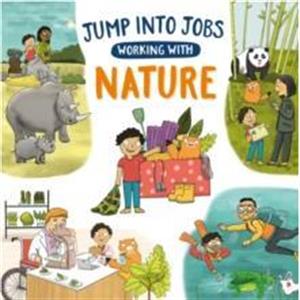 Jump into Jobs Working with Nature by Kay Barnham