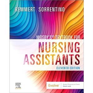 Mosbys Textbook for Nursing Assistants by Remmert & Leighann Certified Nursing Assistant Instructor & Williamsville & Illinois