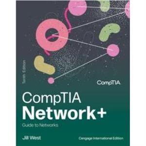 CompTIA Network Guide to Networks Cengage International Edition by Jill Georgia Northwestern Technical College West