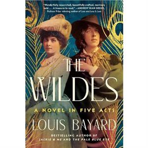 The Wildes by Louis Bayard