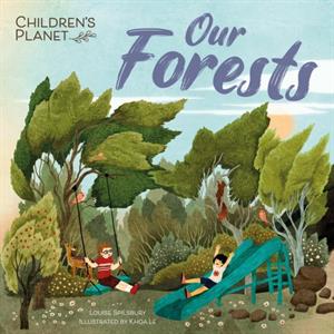 Childrens Planet Our Forests by Louise Spilsbury