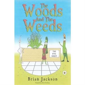 The Woods And The Weeds by Brian Jackson