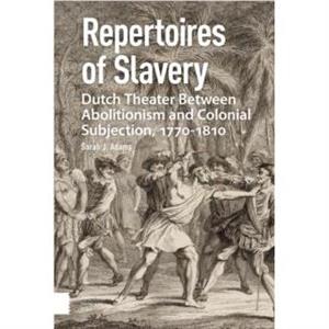 Repertoires of Slavery by Sarah Adams